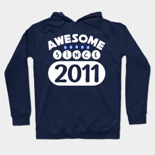 Awesome Since 2011 Hoodie